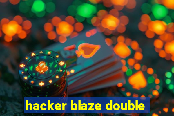 hacker blaze double